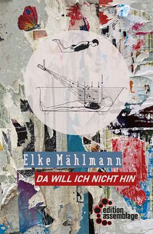 Da will ich nicht hin de Elke Mählmann