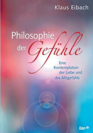 Philosophie der Gefühle de Klaus Eibach