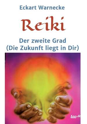 Reiki - Der zweite Grad de Eckart Warnecke