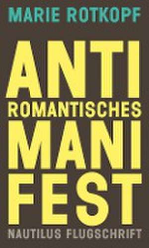 Antiromantisches Manifest de Marie Rotkopf