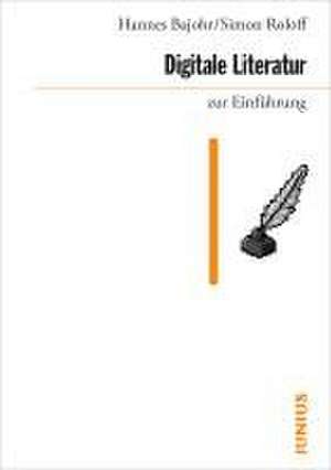 Digitale Literatur zur Einführung de Hannes Bajohr