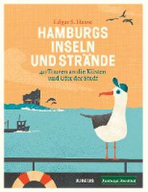 Hamburgs Inseln und Strände de Edgar S. Hasse