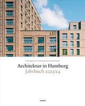 Architektur in Hamburg - Jahrbuch 2023/24 de Hamburgische Architektenkammer