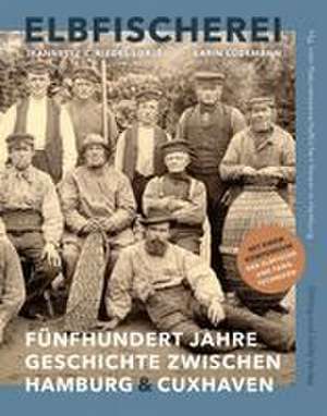 Elbfischerei de Jeanette C. Riedel-Lorjé