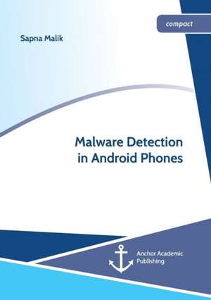 Malware Detection in Android Phones de Sapna Malik