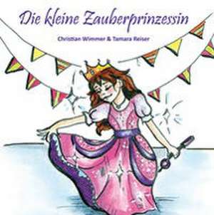 Wimmer, C: Die kleine Zauberprinzessin