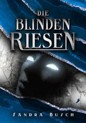 Die Blinden Riesen de Sandra Busch