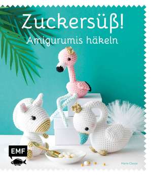 Zuckersüß! Amigurumis häkeln de Marie Clesse