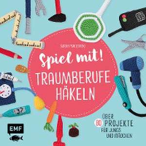 Spiel mit! Traumberufe häkeln de Sarah Pawlowski