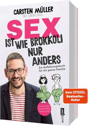 Sex ist wie Brokkoli, nur anders - Ein Aufklärungsbuch für die ganze Familie de Carsten Müller