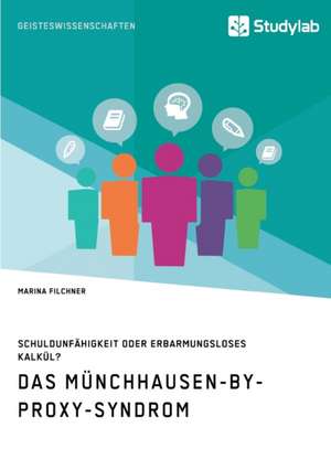 Das Munchhausen-By-Proxy-Syndrom de Filchner, Marina