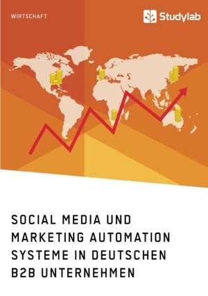 Social Media und Marketing Automation Systeme in deutschen B2B Unternehmen de Anonym