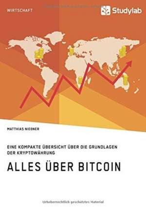 Alles über Bitcoin. Eine kompakte Übersicht über die Grundlagen der Kryptowährung de Matthias Nießner