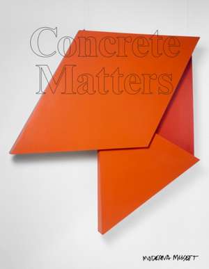 Concrete Matters South America de Matilda Olof-Ors