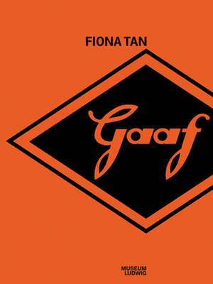 Fiona Tan. GAAF