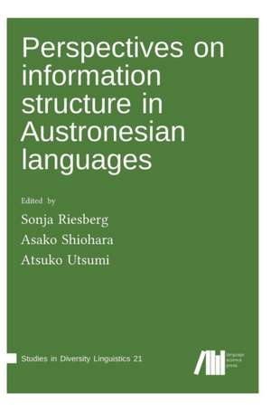 Perspectives on information structure in Austronesian languages de Sonja Riesberg