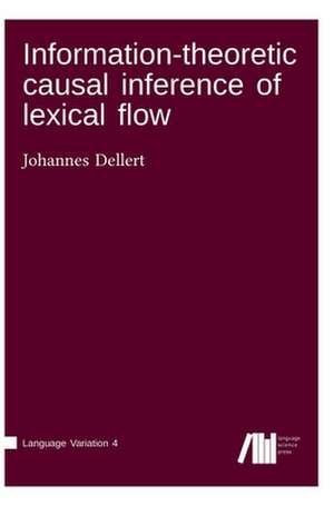 Information-theoretic causal inference of lexical flow de Johannes Dellert