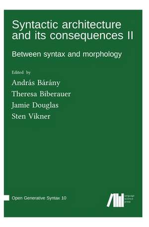 Syntactic architecture and its consequences II de András Bárány