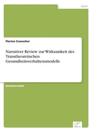 Narrativer Review zur Wirksamkeit des Transtheoretischen Gesundheitsverhaltensmodells de Florian Cronacher