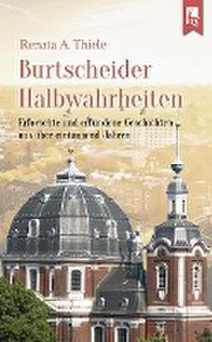 Burtscheider Halbwahrheiten de Renata A. Thiele