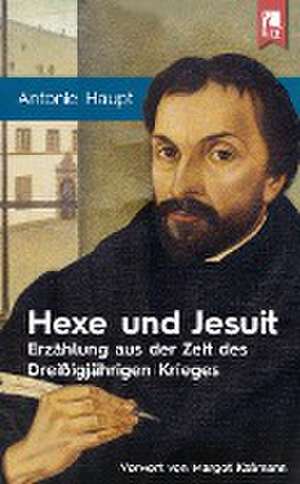 Hexe und Jesuit de Antonie Haupt