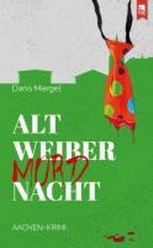 Altweibermordnacht de Dana Mergel