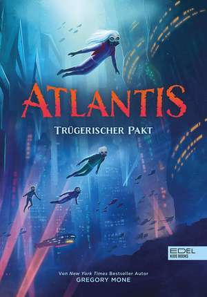 Atlantis (Band 2) - Trügerischer Pakt de Gregory Mone