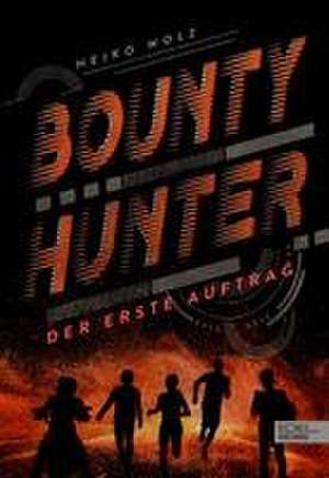 Bounty Hunter - Der erste Auftrag de Heiko Wolz