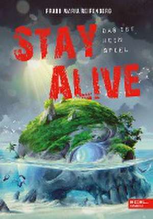 Stay Alive - das ist kein Spiel de Frank Maria Reifenberg