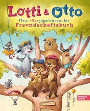 Lotti und Otto - Mein ottergigantomanisches Freundschaftsbuch de Collien Ulmen-Fernandes