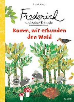 Frederick und seine Freunde - Komm, wir erkunden den Wald de Leo Lionni