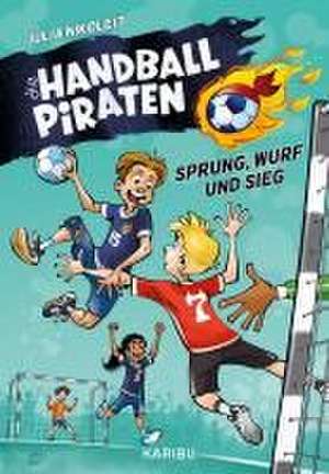 Die Handball-Piraten (Band 1) - Sprung, Wurf und Sieg de Julia Nikoleit