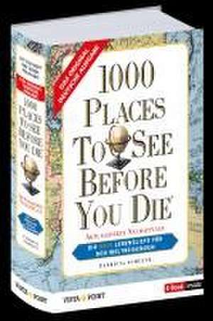 1000 Places To See Before You Die - Die neue Lebensliste für den Weltreisenden. de Patricia Schultz