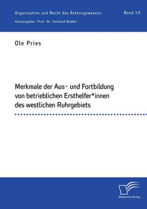 Merkmale der Aus- und Fortbildung von betrieblichen Ersthelfer*innen des westlichen Ruhrgebiets de Ole Pries