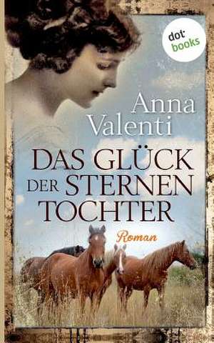 Das Glück der Sternentochter - Band 4 de Anna Valenti