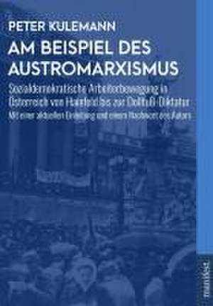 Am Beispiel des Austromarxismus de Peter Kulemann