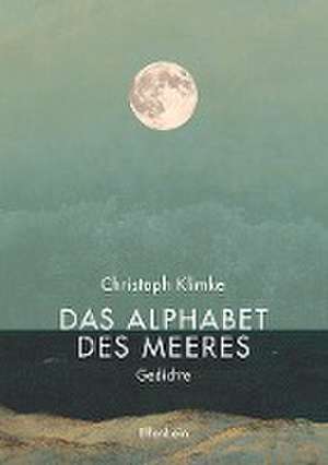 Das Alphabet des Meeres de Christoph Klimke