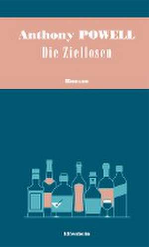 Die Ziellosen de Anthony Powell