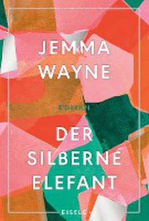 Der silberne Elefant de Jemma Wayne