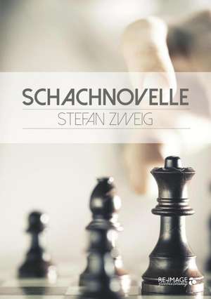 Schachnovelle de Zweig Stefan