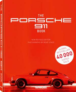 The Porsche 911 Book, New Revised Edition de Rene Staud