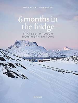 6 Months in the Fridge de Michael Koenigshofer