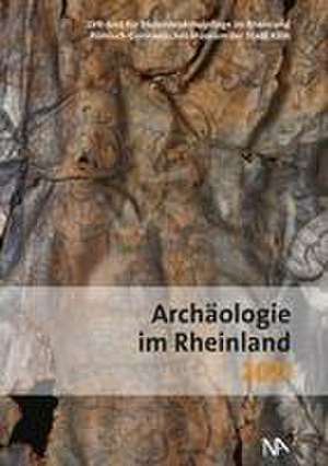 Archäologie im Rheinland 2021 de Erich Claßen