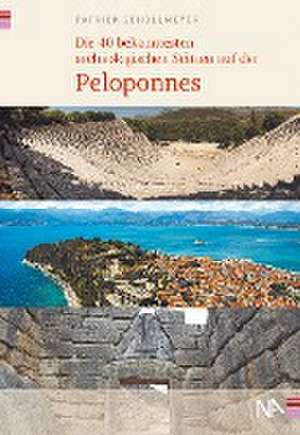 Die 40 bekanntesten archäologischen Stätten auf der Peloponnes de Patrick Schollmeyer