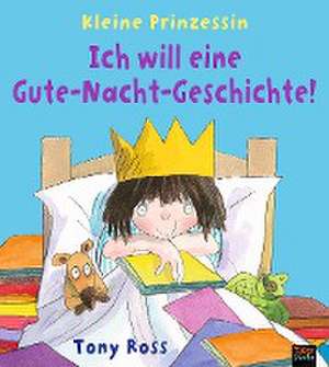 Ich will eine Gu­te-Nacht­-Ge­schich­te! de Tony Ross