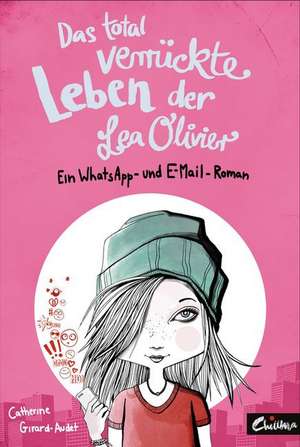 Das total verrückte Leben der Lea Olivier de Catherine Girard-Audet