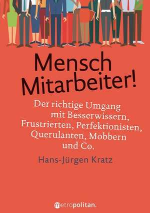 Mensch Mitarbeiter! de Hans-Jürgen Kratz
