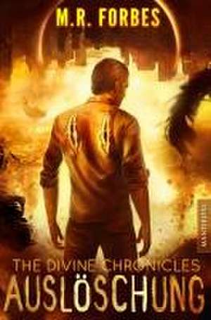 THE DIVINE CHRONICLES 7 - AUSLÖSCHUNG de M. R. Forbes