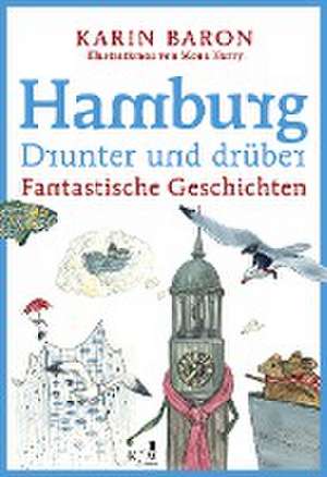 Hamburg drunter und drüber de Karin Baron