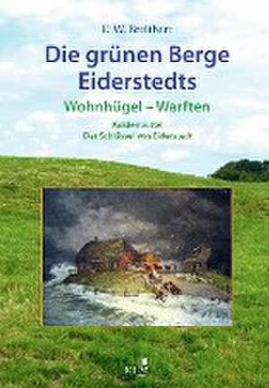 Die grünen Berge Eiderstedts de Eckard Wilhelm Breitbart